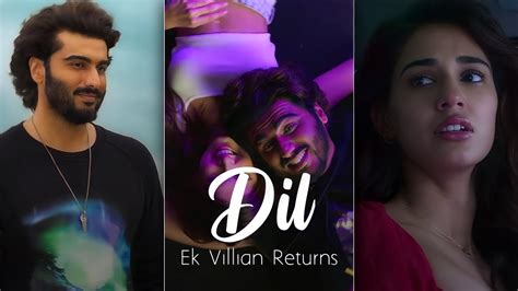 Dil Song Status Ek Villian Returns Maine Tera Naam Dil Rakh Diya