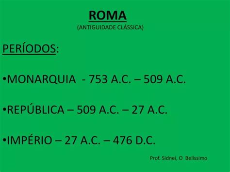 PPT PERÍODOS MONARQUIA 753 A C 509 A C REPÚBLICA 509 A C