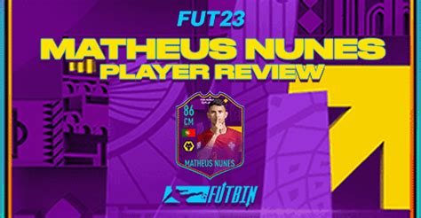 FIFA 23 Road To The World Cup Matheus Nunes Player Review FUTBIN