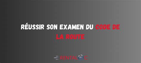 R Ussir Son Examen Th Orique Du Code De La Route Un Guide Complet