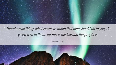 Matthew 712 Kjv Desktop Wallpaper Therefore All Things Whatsoever Ye