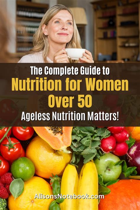 My Guide To Nutrition For Women Over 50 Ageless Nutrition Alisons