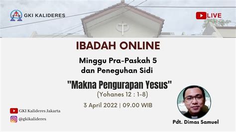 Ibadah Online Minggu Pra Paskah 5 Dan Peneguhan Sidi 3 April 2022