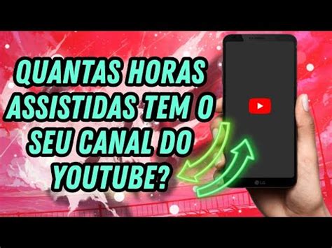 Como Saber Quantas Horas Assistidas Tem Meu Canal Do Youtube Pelo