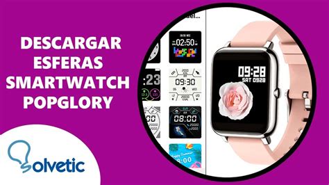 DESCARGAR ESFERAS Smartwatch Popglory P22 Configurar Smartwatch