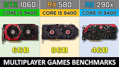 Gtx 1060 Vs Rx 580 Vs R9 290x Benchmarks In Online Multiplayer Games Youtube