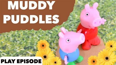 PEPPA PIG Muddy Puddles Peppa And George Pig Jump In Muddy Puddles FULL