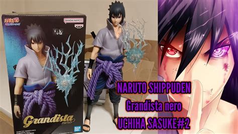 Unboxing Naruto Shippuden Grandista Nero Uchiha Sasuke Youtube