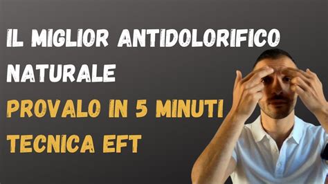 Il Miglior Antidolorifico Naturale Provalo In Minuti Tecnica Eft