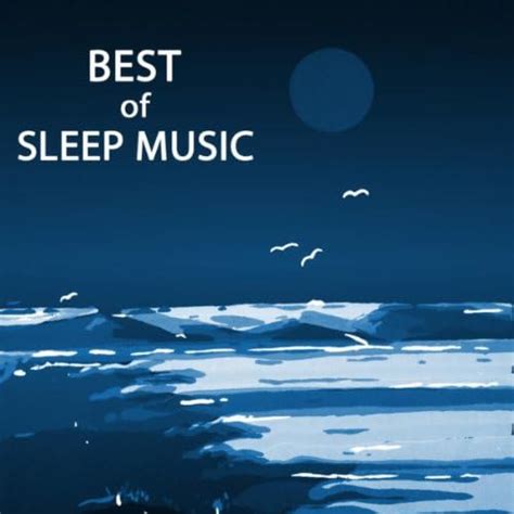 Amazon Musicでsleep Music Lullabies For Deep Sleepのsleep Music Best Of