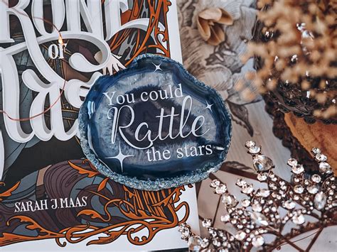 Rattle The Stars Sarah J Maas Quote Throne Of Glass Tog Book Decor Motivational Quote Bookshelf