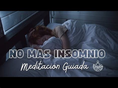 Duerme Profundamente Meditaci N Guiada Para El Insomnio Youtube