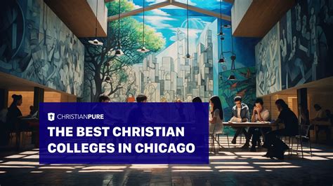 The Best Christian Colleges In Chicago To Grow Tall In Faith