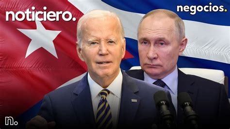 Noticiero Cuba Confirma Llegada De Submarinos Nucleares Rusos Biden