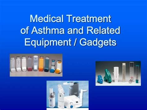 Ppt Medical Treatment Of Asthma And Related Equipment Gadgets Powerpoint Presentation Id