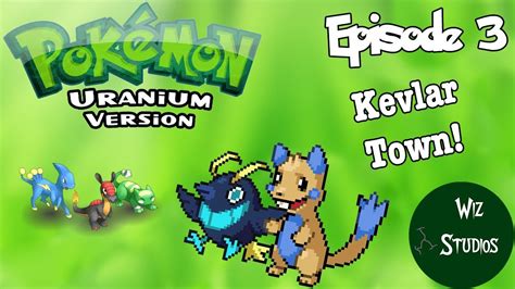 Kevlar Town Pokemon Uranium Episode 3 YouTube