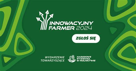 Ruszy A Trzecia Edycja Konkursu Innowacyjny Farmer Zg O Si