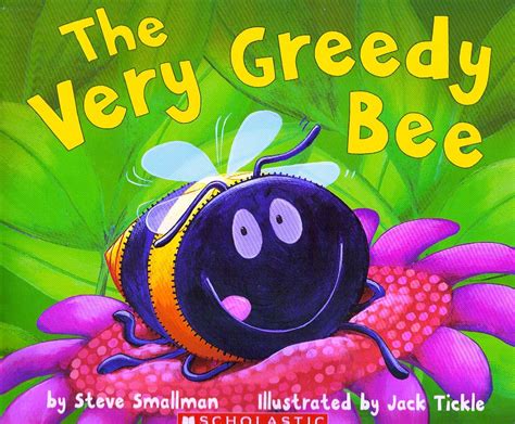 The Very Greedy Bee Steve Smallman Jack Tickle 9780545014199 Amazon