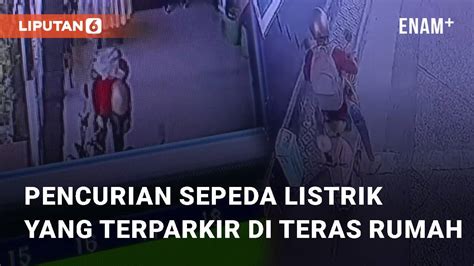 Pencurian Sepeda Listrik Yang Terparkir Di Teras Rumah Terekam CCTV