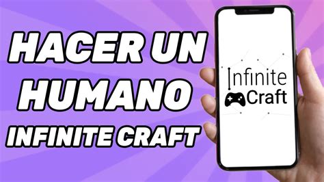 Como Hacer Un Humano En Infinite Craft Guía 2024 Youtube