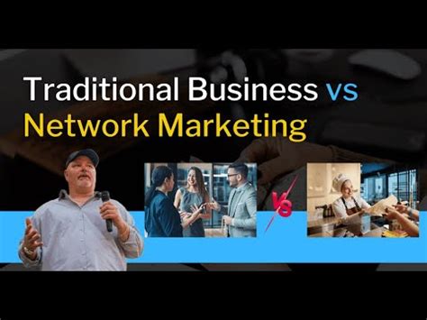 Traditional Business Vs Network Marketing Which Is Better YouTube