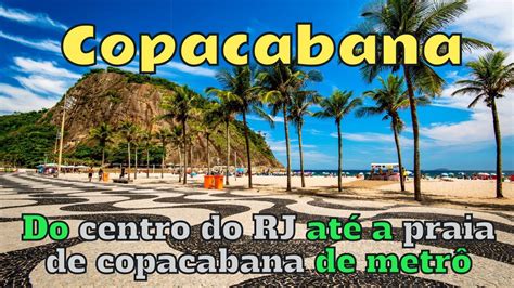 Praia de Copacabana Como é ir do CENTRO do RJ até a Praia de