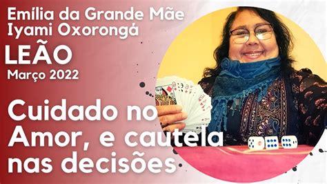 LEÃO MARÇO DE 2022 Emília da Grande Mãe Iyami Oxorongá YouTube