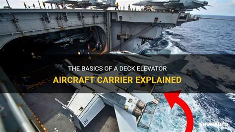 The Basics Of A Deck Elevator Aircraft Carrier Explained | ShunAuto