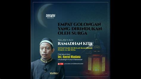 4 GOLONGAN YANG DIRINDUKAN SURGA Tausiyah Ramadhan Kita YouTube