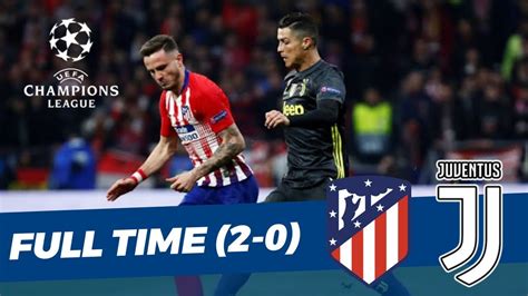 Atletico Madrid 2 Vs 0 Juventus UEFA Champions League Hasil