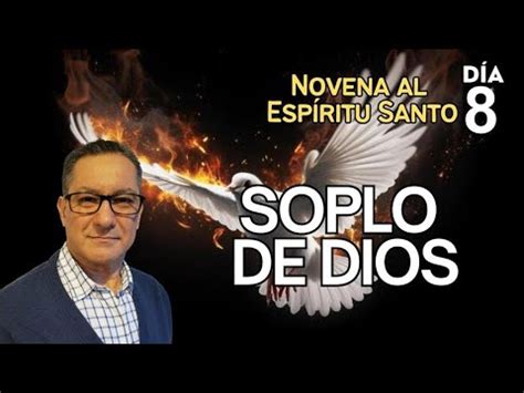 D A El Soplo De Dios Novena Al Esp Ritu Santo Youtube