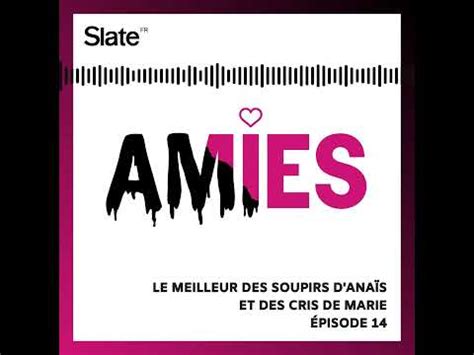 AMIES S03E14 Le meilleur des soupirs d Anaïs et des cris de Marie