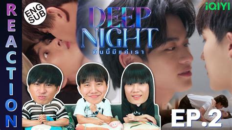 Eng Sub Reaction Deep Night The Series Ep