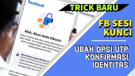 Mengatasi Facebook Sesi Terkunci Konfirmasi Identitas Ubah Opsi Tanpa