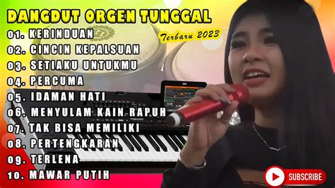 ALBUM DANGDUT LAWAS ORGEN TUNGGAL TERBARU 2023 KERINDUAN CINCIN