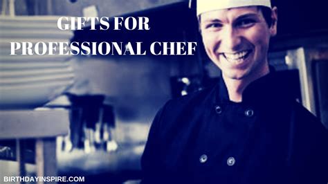 30 Wonderful Ts For Professional Chefs Birthday Inspire