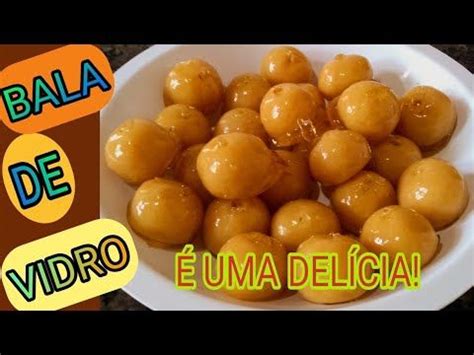 Receita De Bala Baiana Ou De Vidro Crocante Por Fora E Cremosa Por