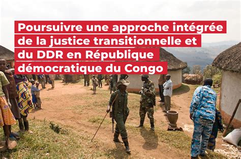 Poursuivre une approche intégrée de la justice transitionnelle et du
