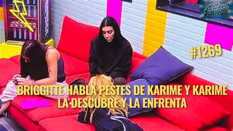 BRIGGITTE HABLA PESTES DE KARIME Y KARIME LA DESCUBRE Y LA ENFRENTA LA