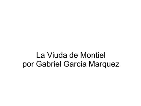 La Viuda De Montiel Por Gabriel Garcia Marquez Ppt Descargar