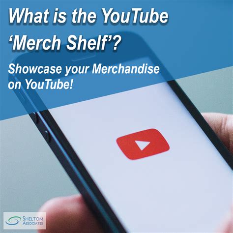 What Is The Youtube Merch Shelf Shelton Associates