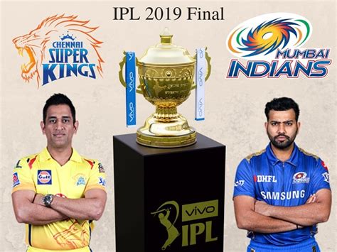 IPL 2019 Final MI Vs CSK Preview Prediction Teams Playing XIs TV