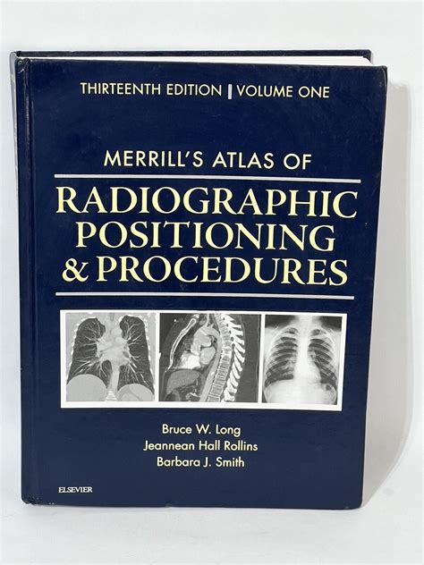 Merrill S Atlas Of Radiographic Positioning And Procedures 13th Volume