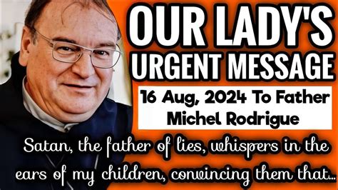 Our Lady S Urgent Message To Fr Michel Rodrigue For Aug