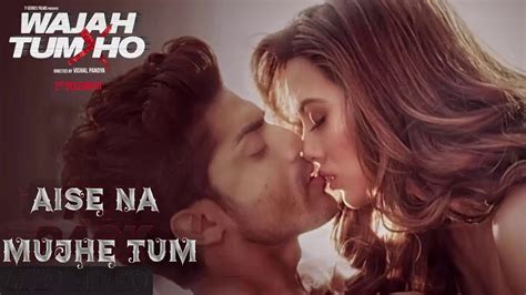 Aise Na Mujhe Tum Dekho Teaser Wajah Tum Ho 2016 Arman Malik