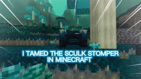 I Tamed A Sculk Stomper In Minecraft Warden Dimension Lets Play Youtube