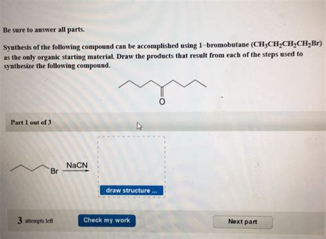 Solved Be Sure To Answer All Parts Synthesis Of The Chegg