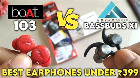 Boat Bassheads 103 Vs Boult Audio Bassbuds X1 Detailed Comparison Best Earphones Under ₹400