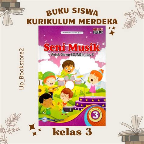 Jual Buku Siswa Seni Musik Kelas 3 Kurikulum Penggerak Merdeka Sdmi