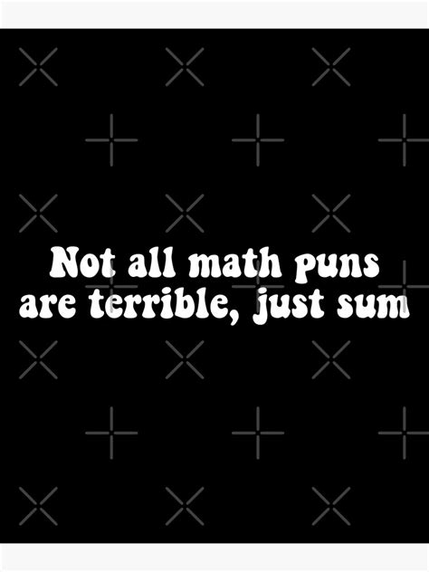 "Not All Math Puns Are Terrible Just Sum" Poster for Sale by drakouv | Redbubble